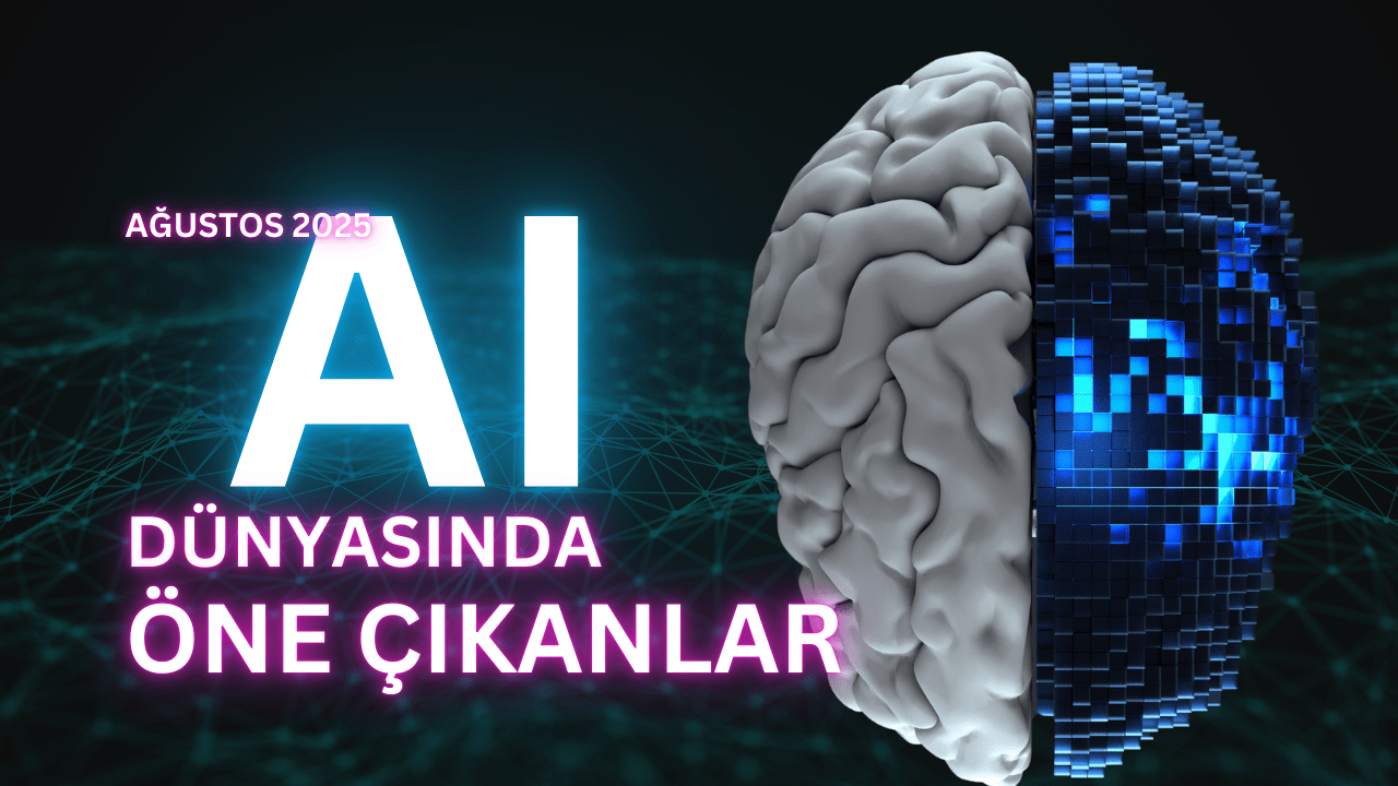 Bu Hafta AI Dünyasında Öne Çıkanlar